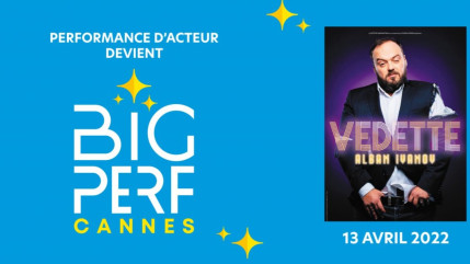 « Big perf » débarque à Cannes